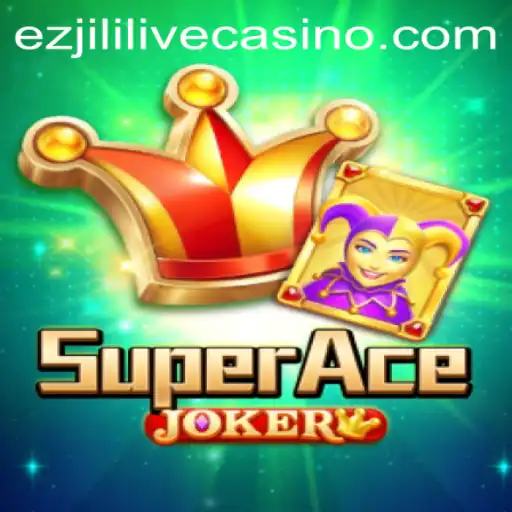 Unveiling SuperAceJoker: A Thrilling Adventure with Ezjili